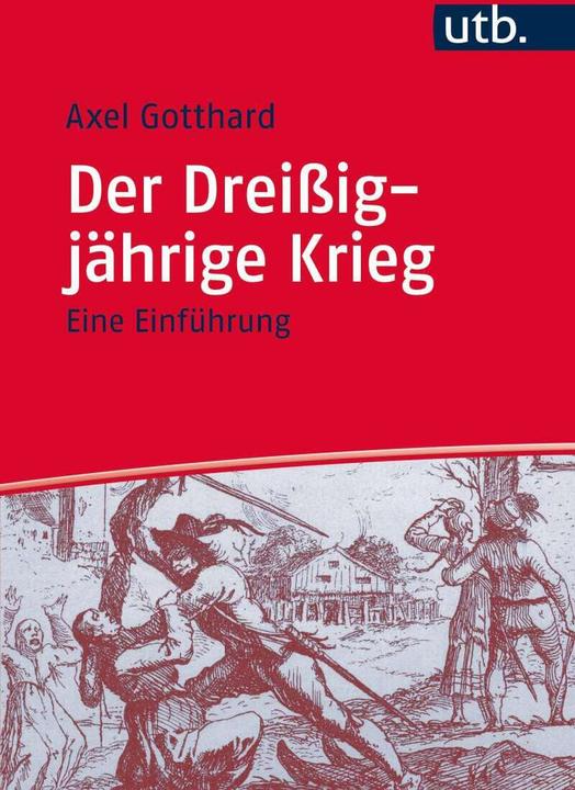 Produktbild Der Dreissigjährige Krieg (Deutsch, Axel Gotthard, 2016)