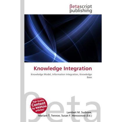 Knowledge Integration, Fachbücher von Lambert M. Surhone, Mariam T. Tennoe, Susan F. Henssonow
