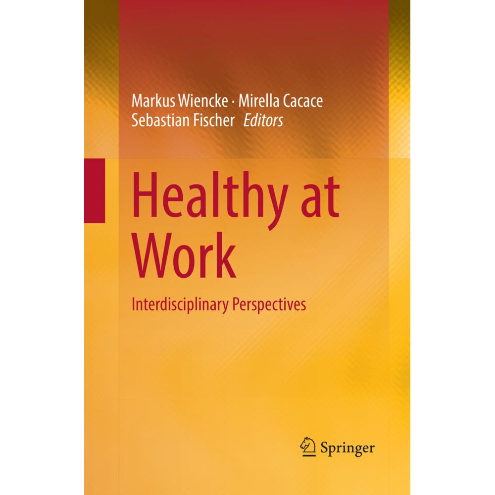 Healthy at Work, Fachbücher von Markus Wiencke, Mirella Cacace, Sebastian Fischer