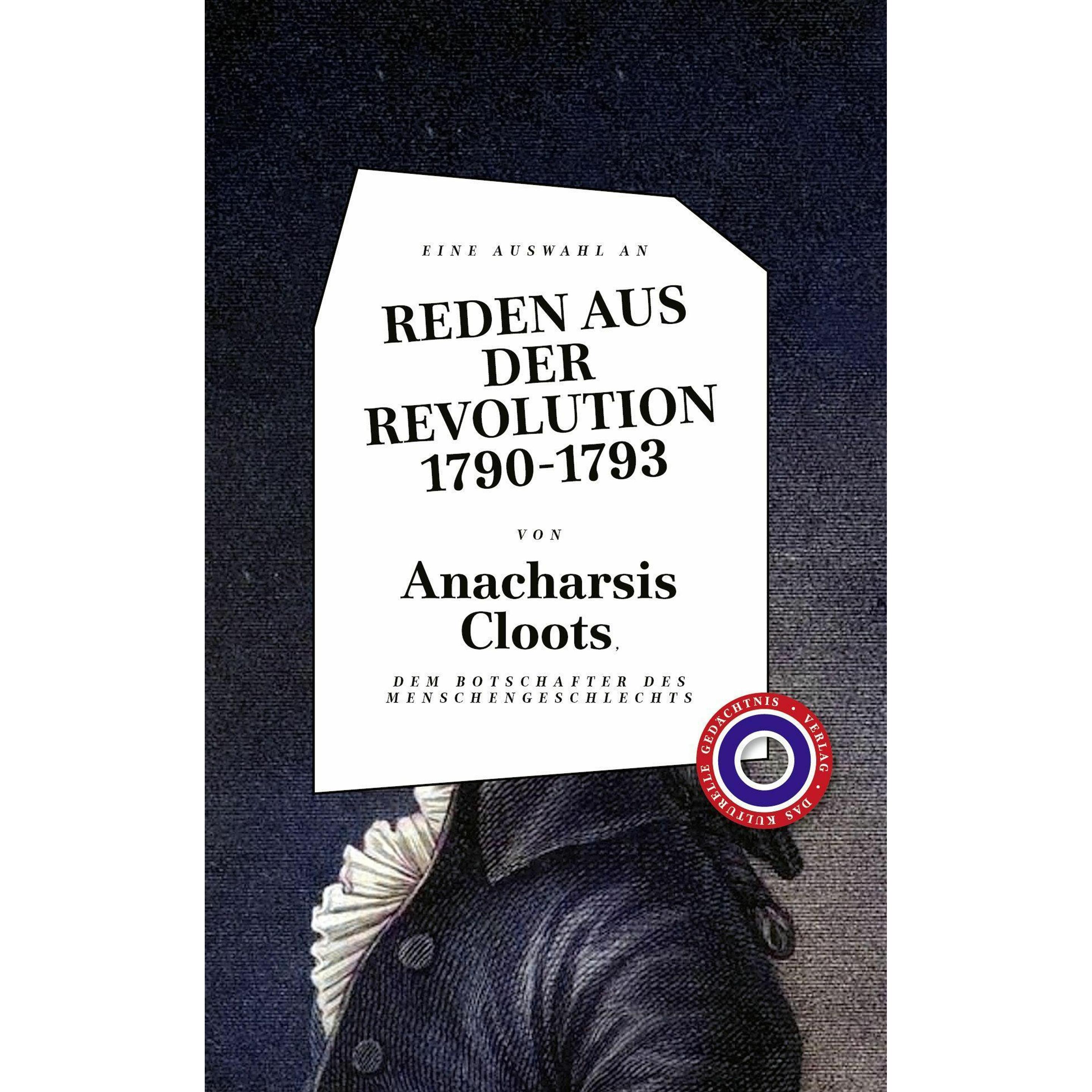 Thumbnail - Reden aus der Revolution 1790-1793, Sachbücher von Tobias Roth, Anacharsis Cloots