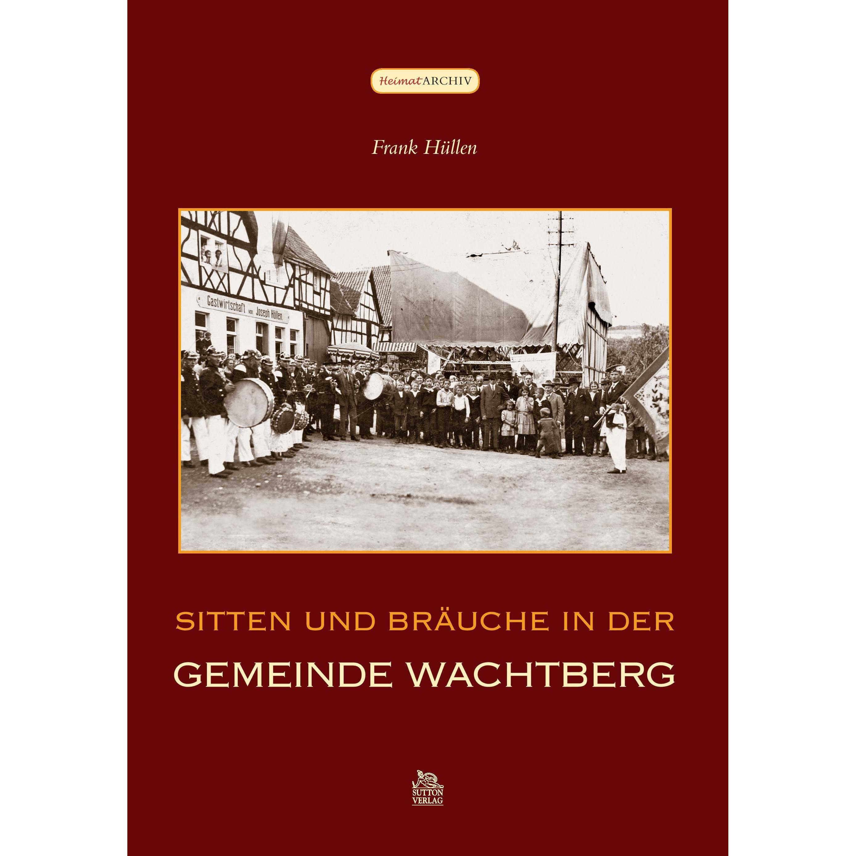 Sitten und Bräuche in der Gemeinde Wachtberg, Sachbücher von Frank Hllen