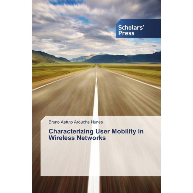 Characterizing User Mobility In Wireless Networks, Fachbücher
