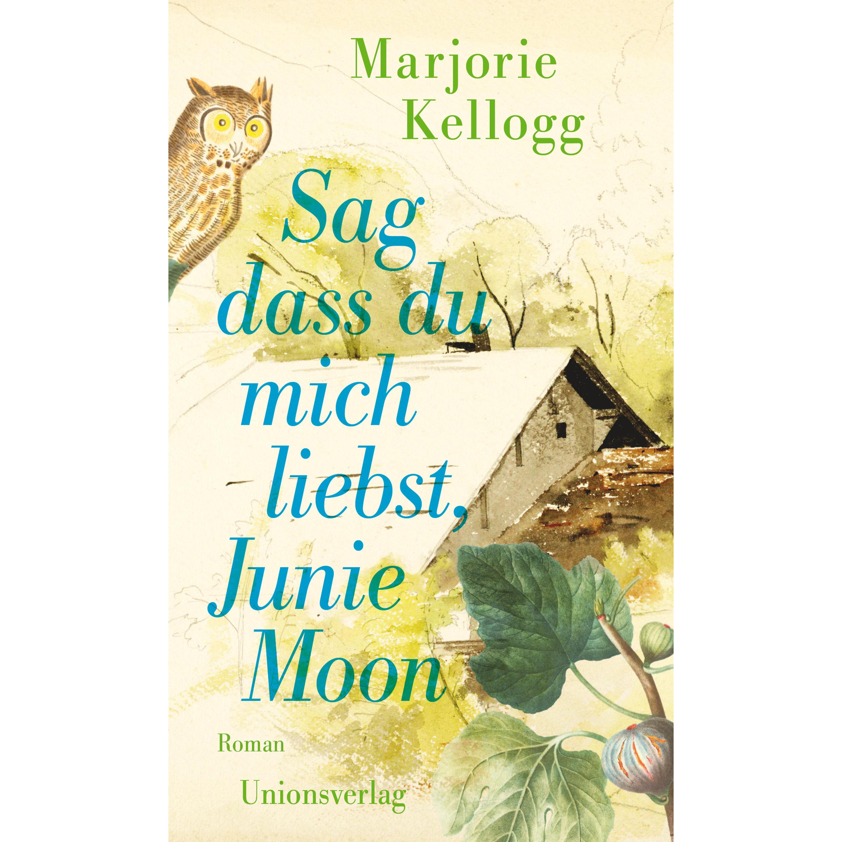 Sag dass du mich liebst, Junie Moon, Belletristik von Marjorie Kellogg