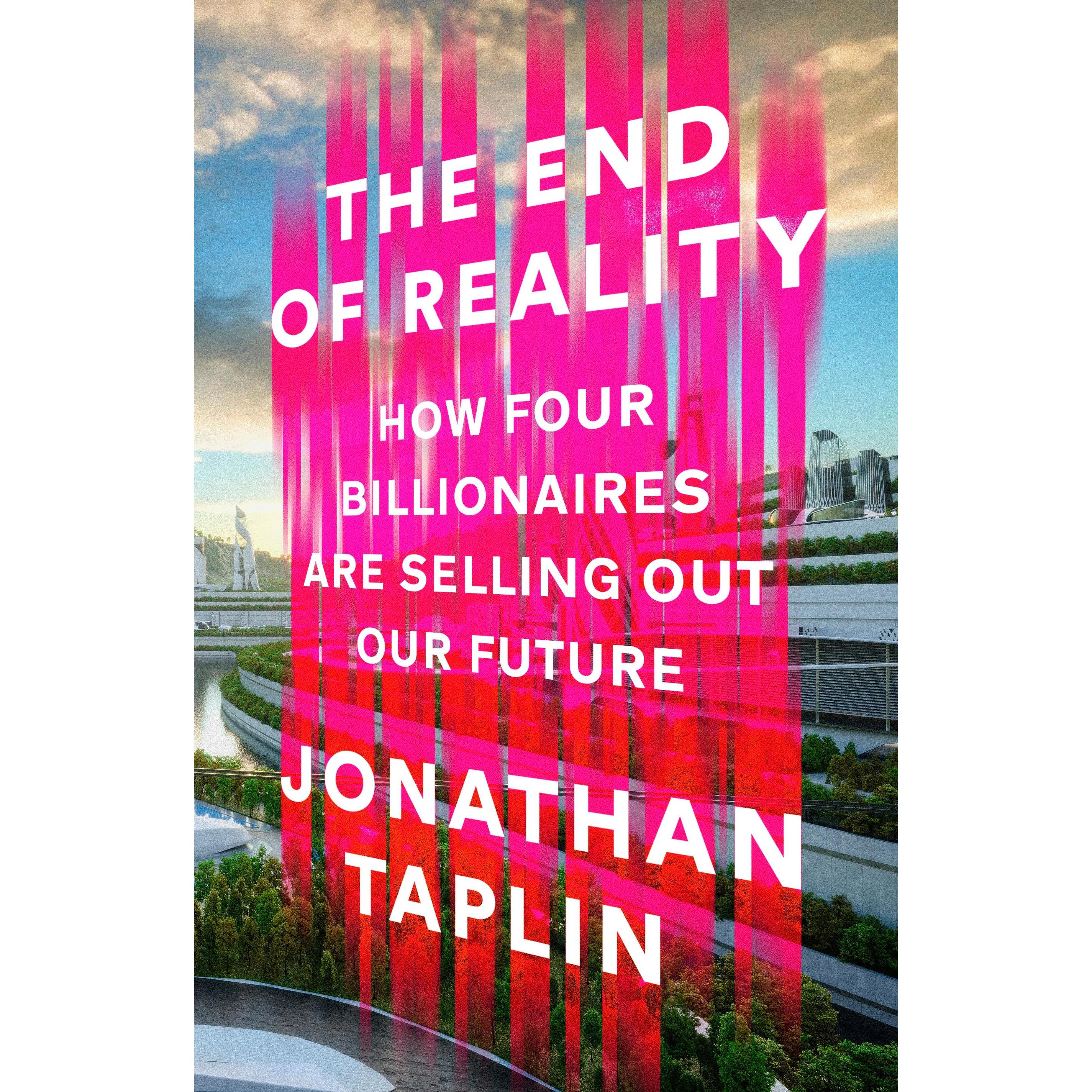 The End of Reality, Fachbücher von Jonathan Taplin