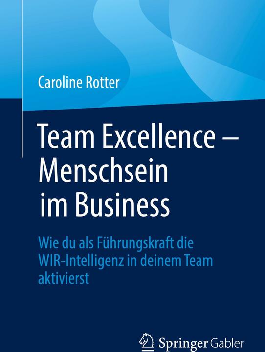 Immagine prodotto Team Excellence ¿ Essere umani nel business (Tedesco, Caroline Rotter, 2024)