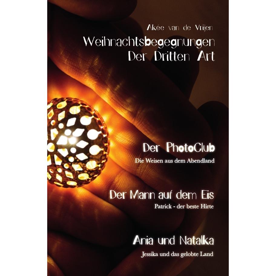 Weihnachtsbegegnungen Der Dritten Art, Belletristik von Akée van de Vrijen