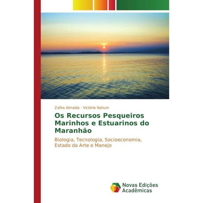 Os Recursos Pesqueiros Marinhos e Estuarinos do Maranhão, Fachbücher von Victória Nahum, Zafira Almeida