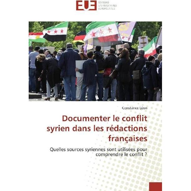 Documenter le conflit syrien dans les rédactions françaises, Fachbücher von Constance Léon