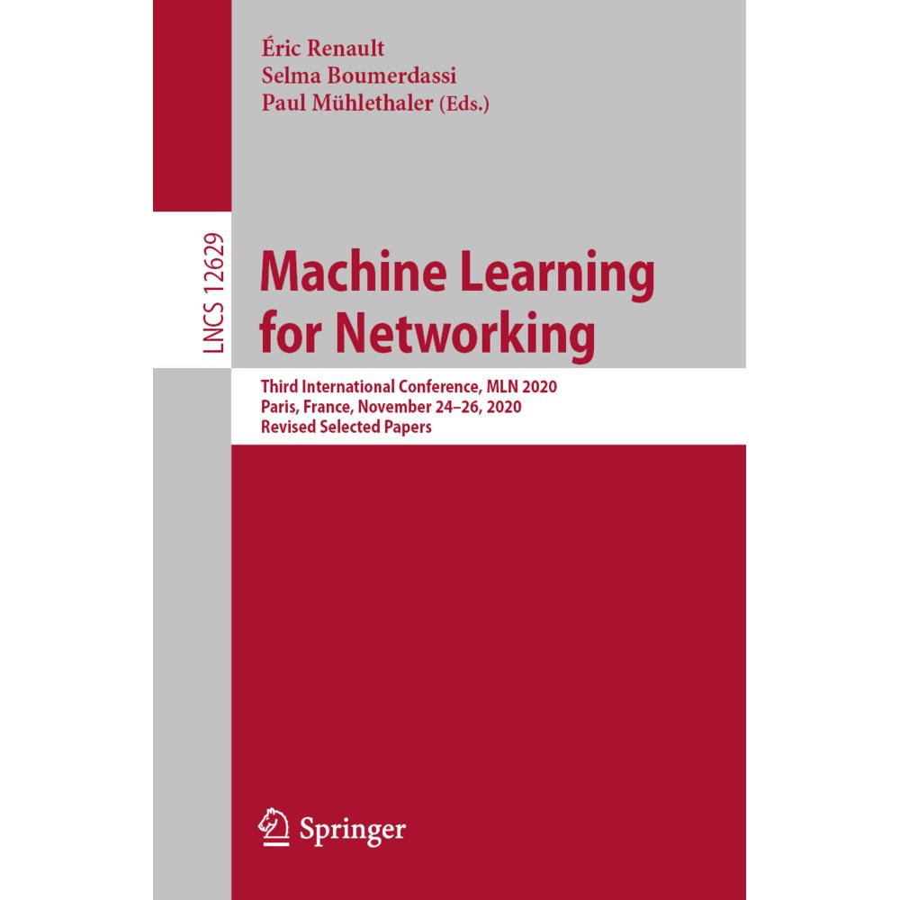 Machine Learning for Networking, Fachbücher von Éric Renault, Paul Mühlethaler, Selma Boumerdassi