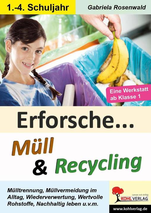 Produktbild Erforsche... Müll & Recycling (Deutsch, Gabriela Rosenwald, 2018)