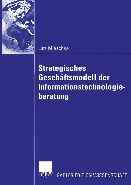 Produktbild Strategisches Geschäftsmodell der Informationstechnologieberatung (Deutsch, Lutz Mieschke, 2012)