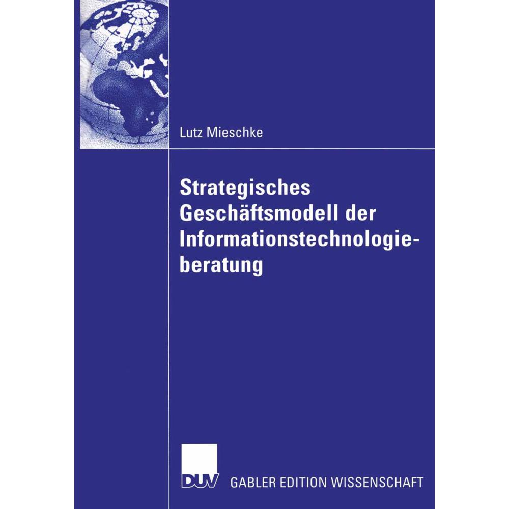 Strategisches Geschäftsmodell der Informationstechnologieberatung, Fachbücher von Lutz Mieschke