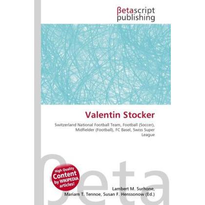 Valentin Stocker, Ratgeber von Lambert M. Surhone, Miriam T. Timpledon, Susan F. Marseken