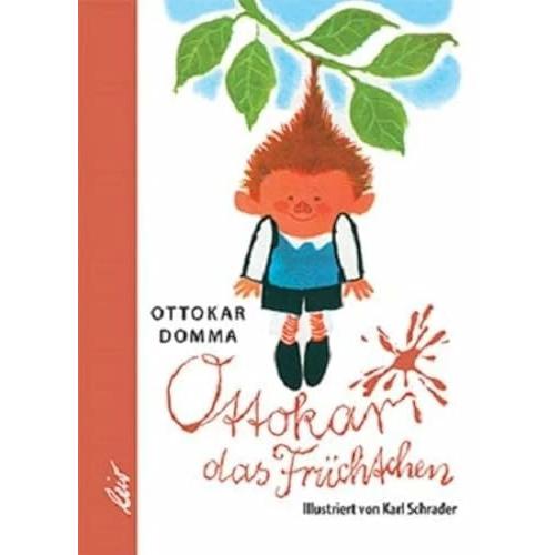 Ottokar das Früchtchen, Kinderbücher von Ottokar Domma, Karl Schrader