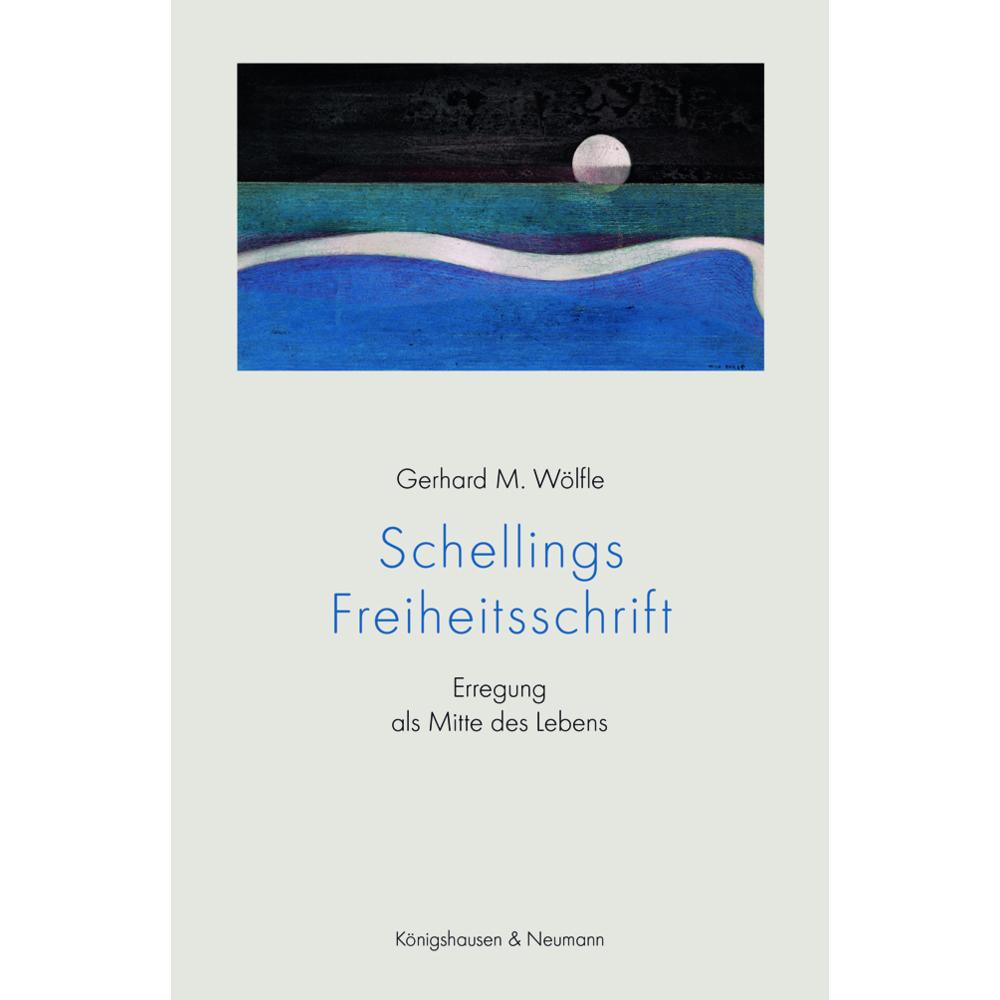 Wölfle:Schellings Freiheitsschrift, Fachbücher von Gerhard M. Wölfle