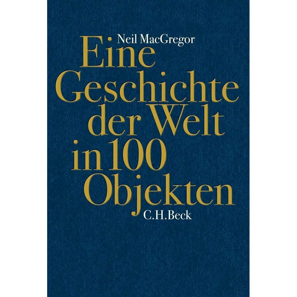 Eine der Welt in 100 Objekten, Sachbücher von Neil MacGregor
