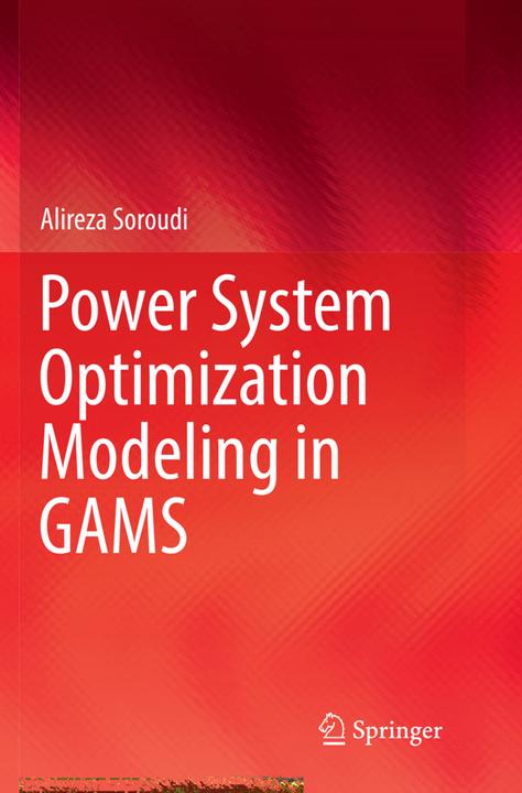 Produktbild Power System Optimization Modeling in GAMS (Alireza Soroudi, 2018)