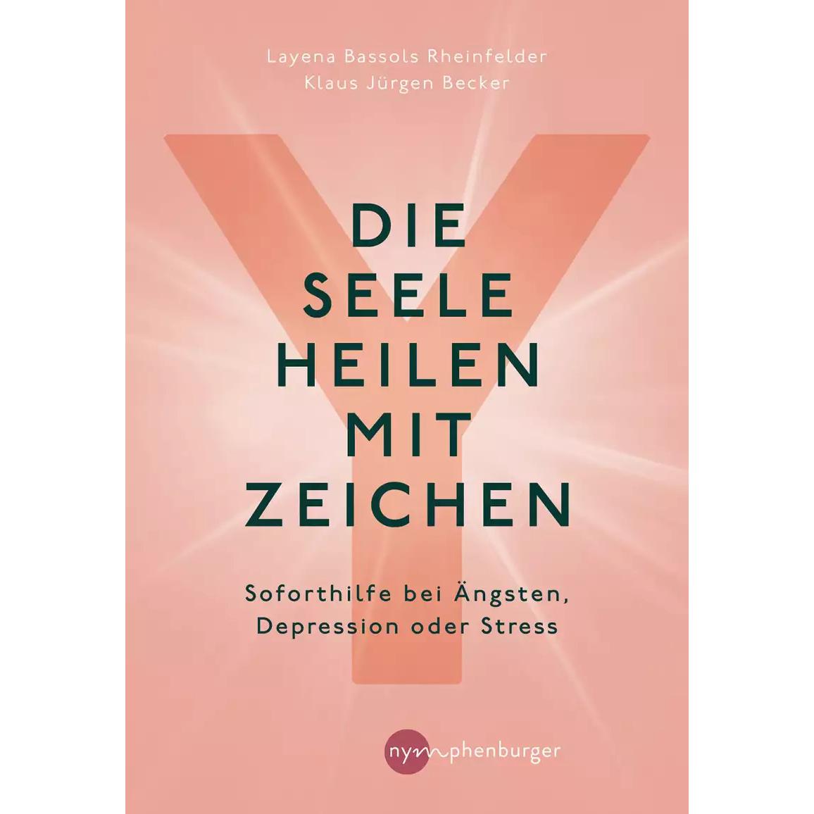 Die Seele heilen mit Zeichen, Ratgeber von Klaus Jürgen Becker, Layena Bassols Rheinfelder