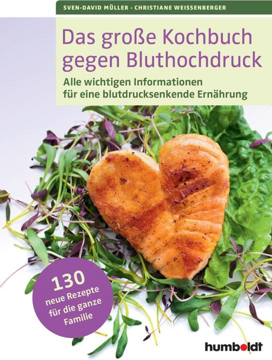 Produktbild Das grosse Kochbuch gegen Bluthochdruck (Deutsch, Christiane Weissenberger, Sven-David Müller, 2015)