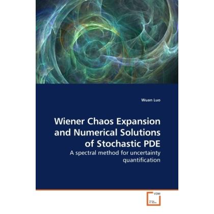 Wiener Chaos Expansion and Numerical Solutions of Stochastic PDE, Fachbücher