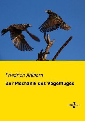 Produktbild Zur Mechanik des Vogelfluges (Deutsch, Friedrich Ahlborn, 2013)