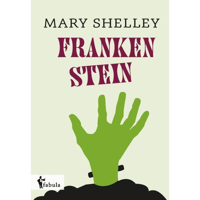 Frankenstein, Belletristik von Mary Wollstonecraft Shelley