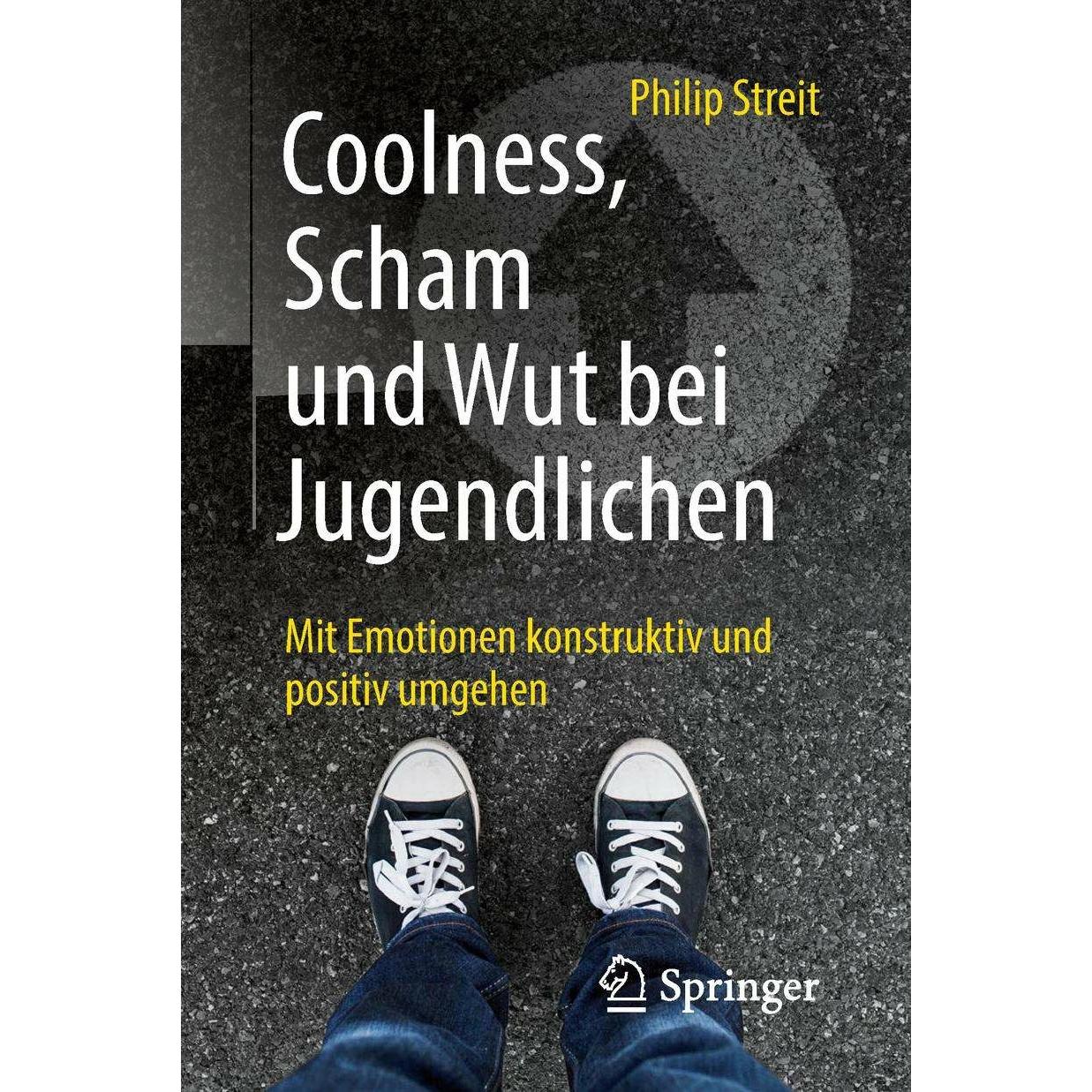 Coolness, Scham und Wut bei Jugendlichen, Fachbücher von Philip Streit