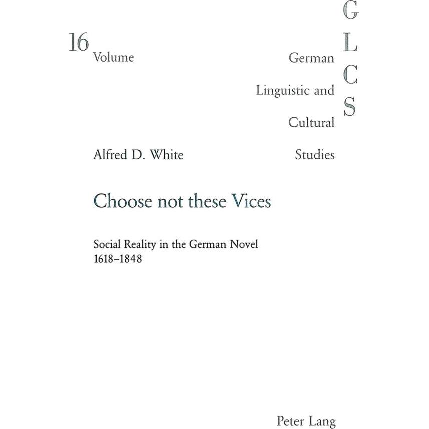 Choose not these Vices, Fachbücher von Alfred Douglas White