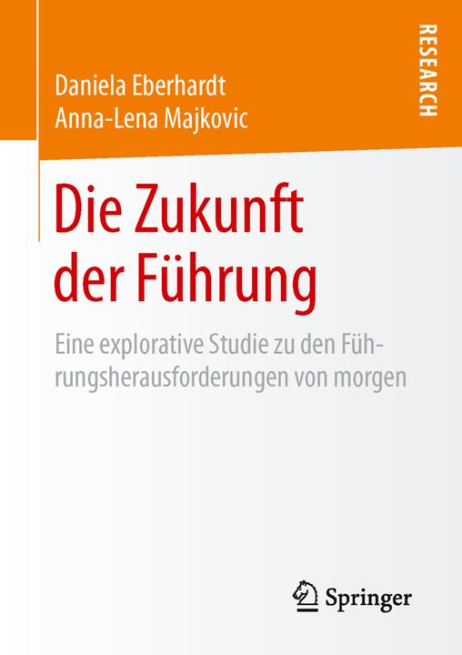 Produktbild Die Zukunft der Führung (Deutsch, Anna-Lena Majkovic, Daniela Eberhardt, 2015)