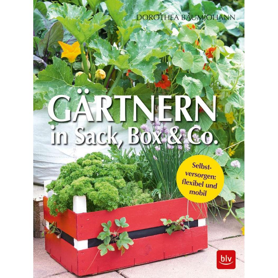Gärtnern in Sack, Box & Co, Ratgeber von Dorothea Baumjohann