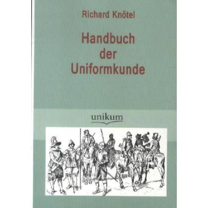 Knötel:Handbuch der Uniformkunde, Sachbücher von Richard Knötel