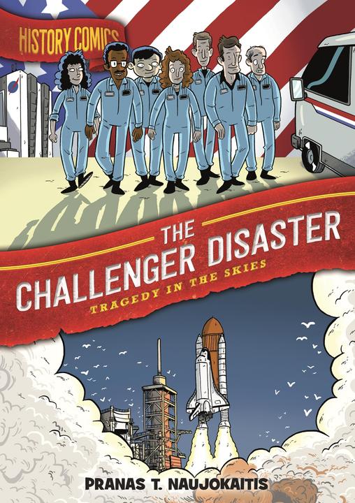 History Comics: The Challenger Disaster: Tragedy in the Skies (English, Pranas T. Naujokaitis, 2020)
