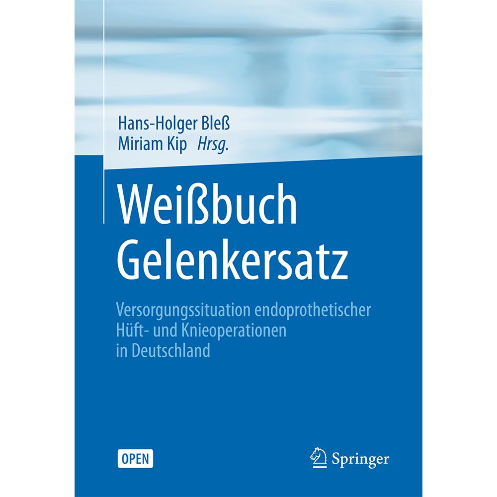 Weissbuch Gelenkersatz, Fachbücher von Miriam Kip, Hans-Holger Bless