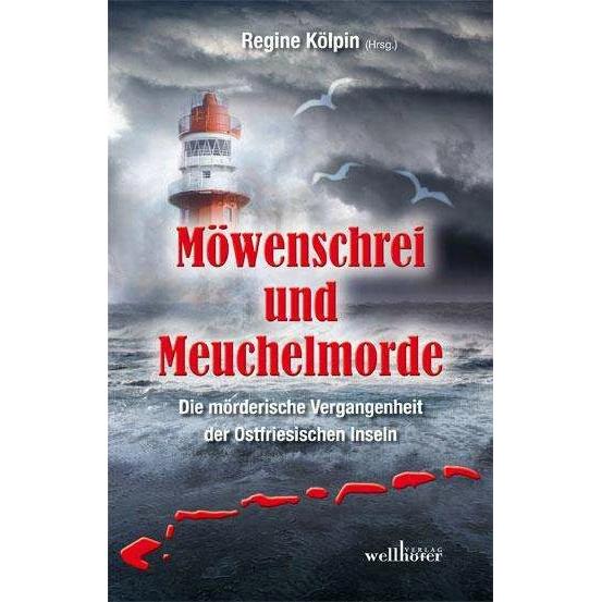 Möwenschrei und Meuchelmorde, Belletristik von Jennifer B. Wind, Manfred Reuter, Alexa Stein, Bettina von Cossel, Regine...