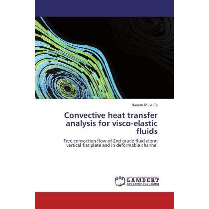 Convective heat transfer analysis for visco-elastic fluids, Fachbücher