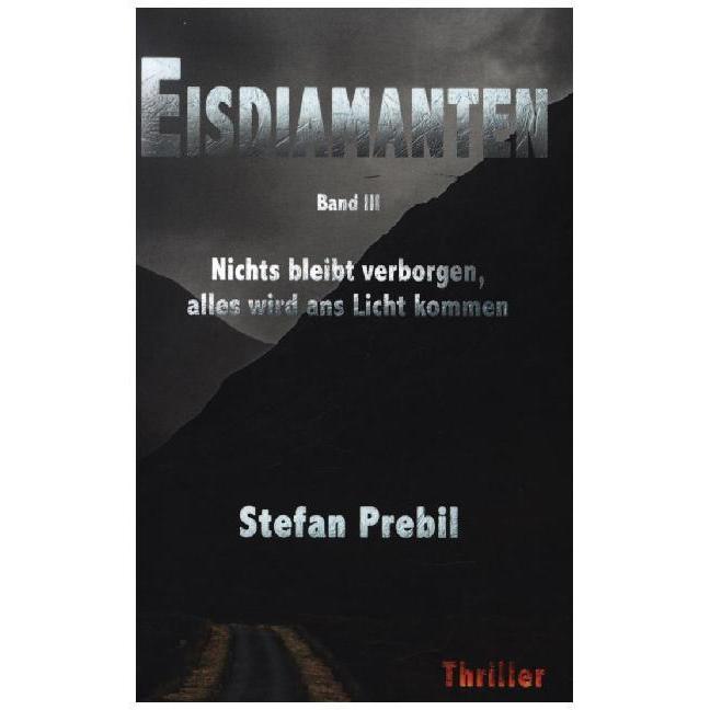 Eisdiamanten Trilogie Band 3, Belletristik von Stefan Prebil
