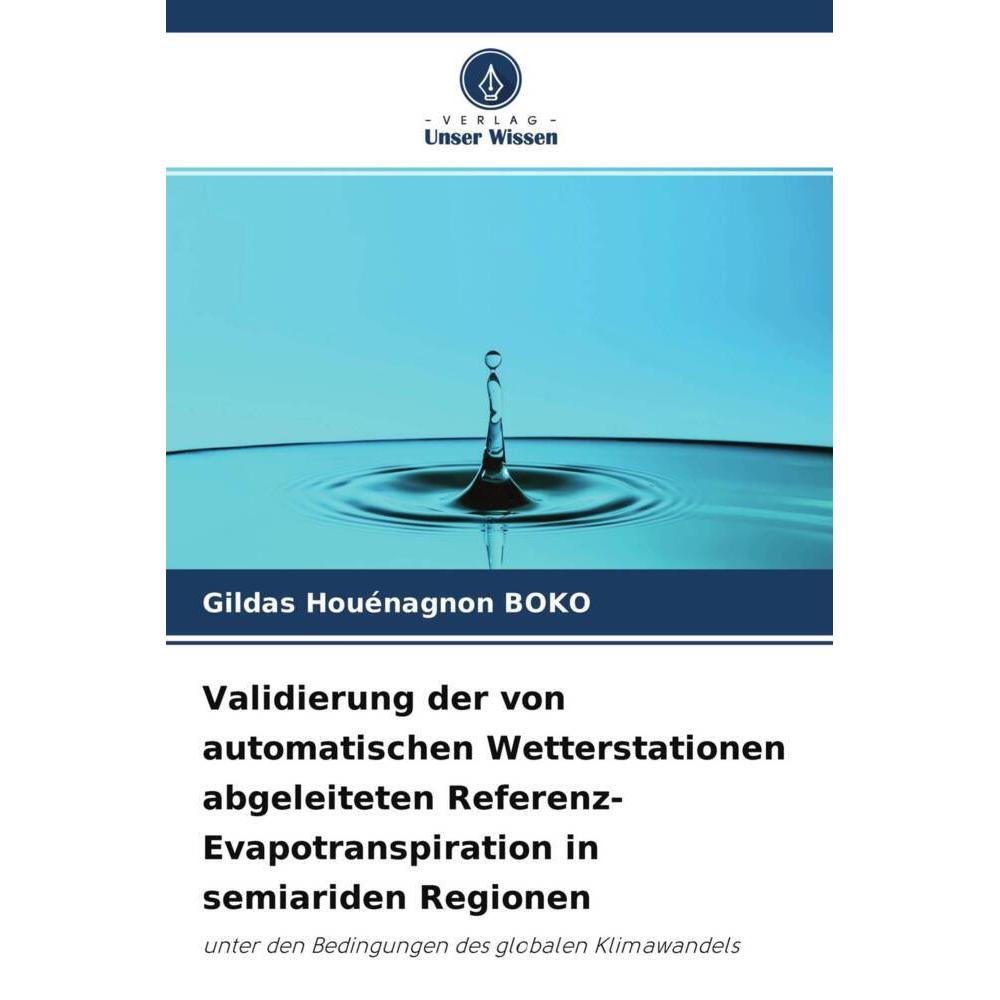 Validierung der von automatischen Wetterstationen abgeleiteten Referenz-Evapotranspiration in semiar, Fachbücher von Gil...