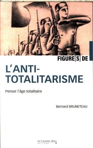 Produktbild Figures de l'anti-totalitarisme : penser l'âge totalitaire (Französisch, Bruneteau Bernard, 2024)
