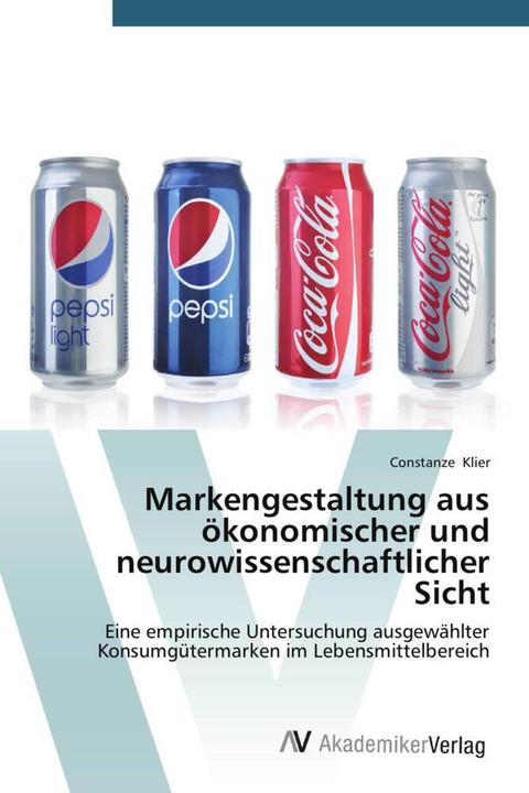 Actual product image Markengestaltung aus ökonomischer und neurowissenschaftlicher Sicht (Constanze Klier, 2014)
