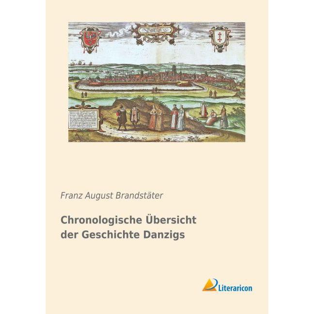 Chronologische Übersicht der Geschichte Danzigs, Sachbücher von Franz August Brandstäter