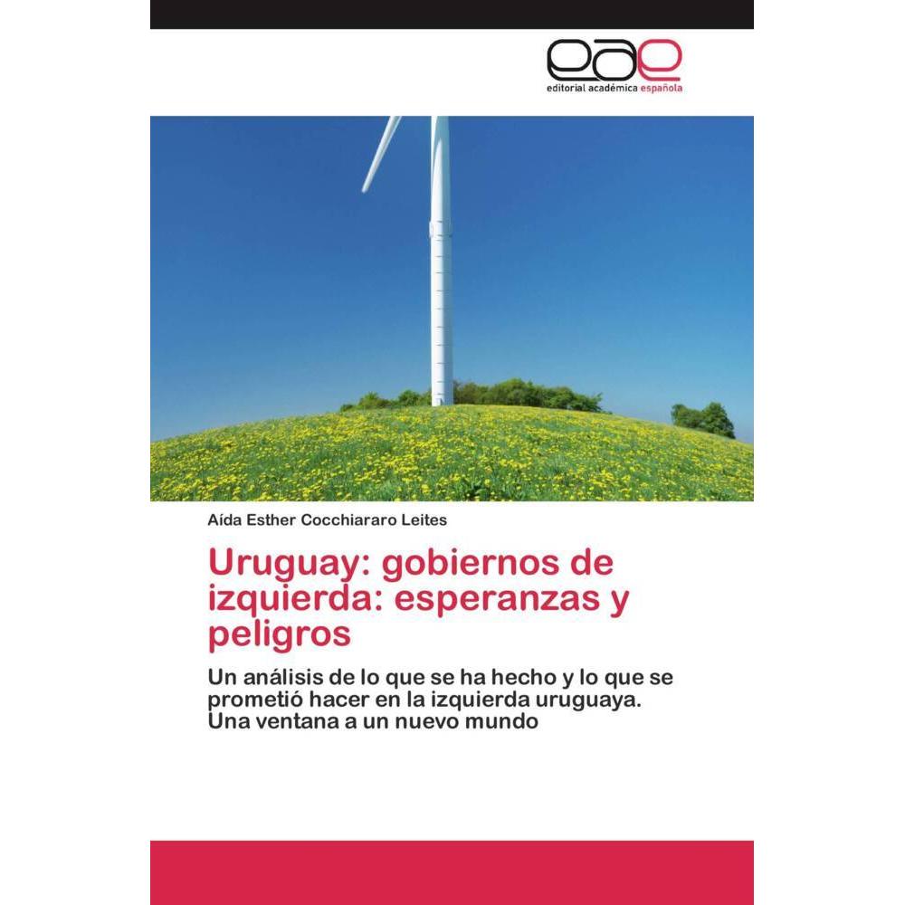 Uruguay: gobiernos de izquierda: esperanzas y peligros, Fachbücher von Aída Esther Cocchiararo Leites