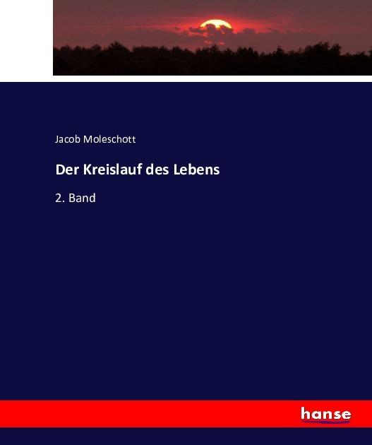 Produktbild Der Kreislauf des Lebens (Deutsch, Jacob Moleschott, 2016)