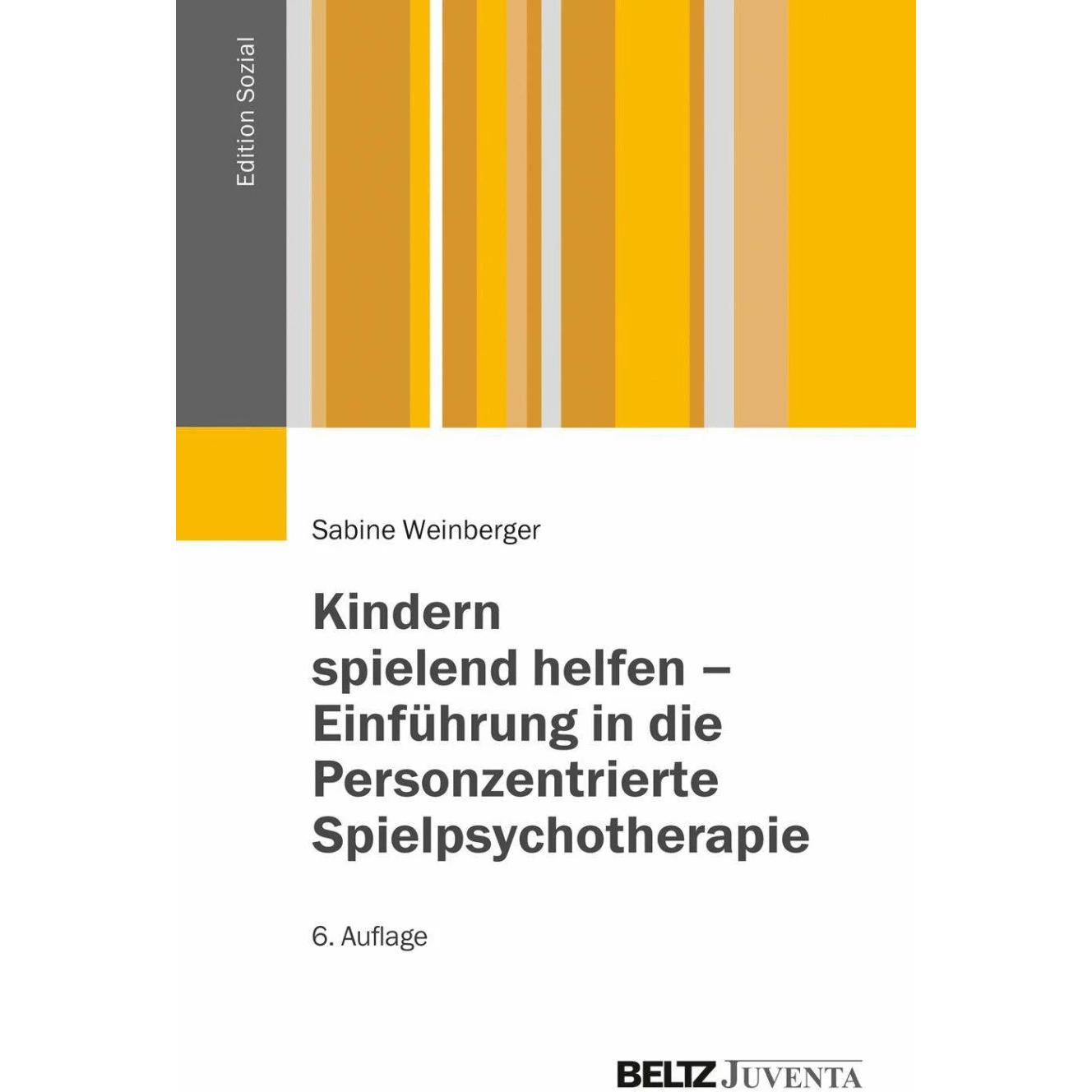 Kindern spielend helfen - Einführung in die Personzentrierte Spielpsychotherapie, Fachbücher von Sabine Weinberger