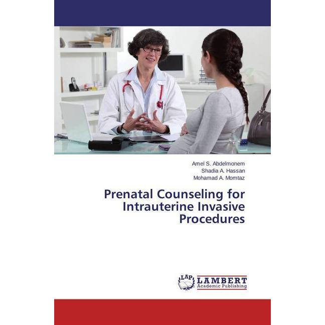 Prenatal Counseling for Intrauterine Invasive Procedures, Fachbücher von Amel S. Abdelmonem, Shadia A. Hassan, Mohamad A...