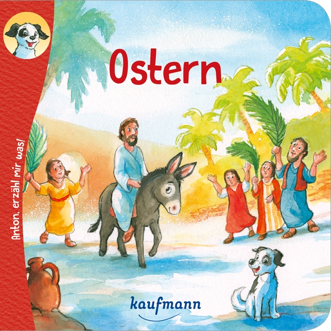 Anton, erzähl mir was! Ostern, Kinderbücher von Katharina Wilhelm