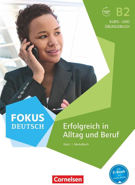 Produktbild Erfolgreich in Alltag und Beruf B2. Fokus Deutsch. Kurs- u. Übungsbuch (Deutsch, Verena Klotz, 2016)