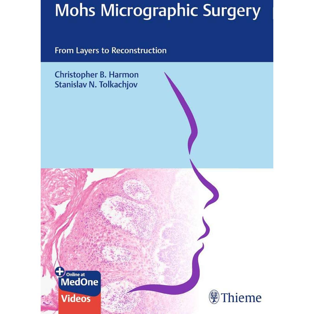 Mohs Micrographic Surgery, Fachbücher von Christopher B. Harmon, Stanislav N. Tolkachjov
