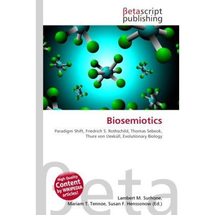 Biosemiotics, Fachbücher von Lambert M. Surhone, Mariam T. Tennoe, Susan F. Henssonow