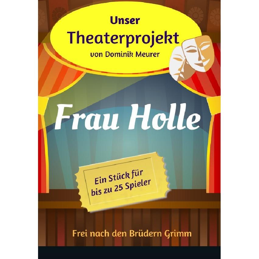 Meurer:Unser Theaterprojekt, Band 16 -, Schulbücher von Dominik Meurer