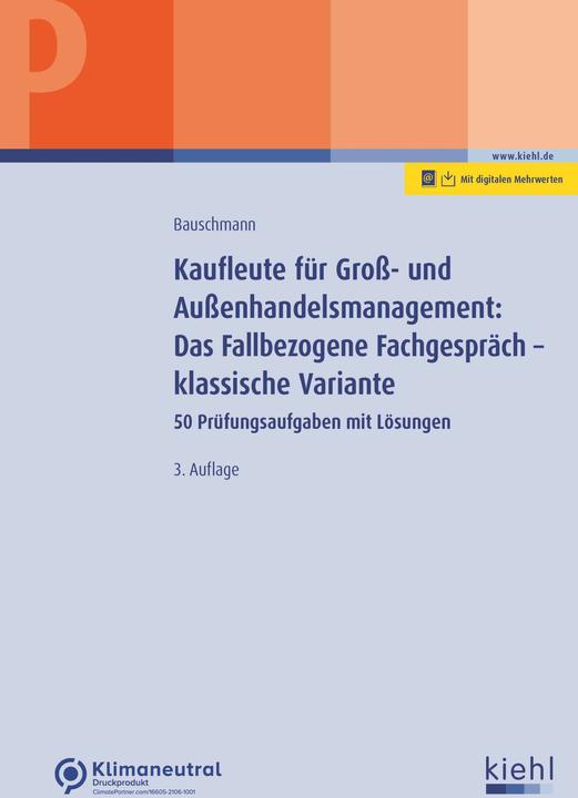 Actual product image Kaufleute für Gross- und Aussenhandelsmanagement: The case-related technical discussion - classic (German, Erwin Bauschmann, 2023)